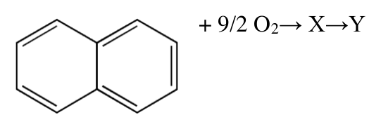 Oxidarea naftalinei cu 9/2 O2 dând compușii X și Y