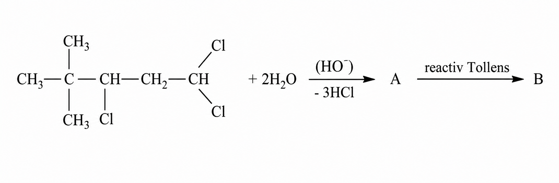 schemă de reacții: derivat diclorurat + 2H2O (HO⁻) → A, reactiv Tollens → B